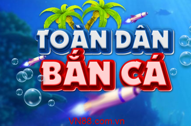 Bắn cá Toàn Dân